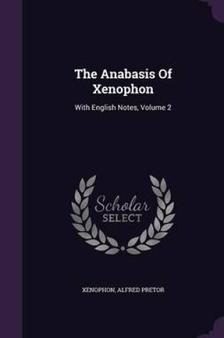 Cover of The Anabasis of Xenophon