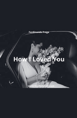 Book cover for How I Loved You