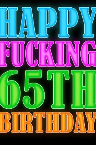 Cover of Happy Fucking 65th Birthday