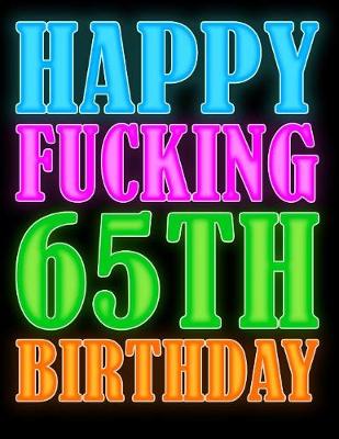 Book cover for Happy Fucking 65th Birthday