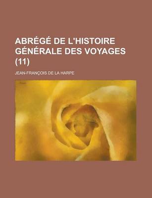 Book cover for Abrege de L'Histoire Generale Des Voyages Volume 11