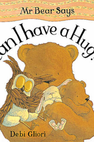 Cover of Mr. Bear Says Can I Have a Hug?