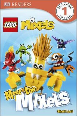 Cover of DK Readers L1: Lego Mixels: Meet the Mixels
