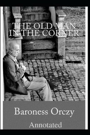 Cover of The Old Man in the Corner Annotated