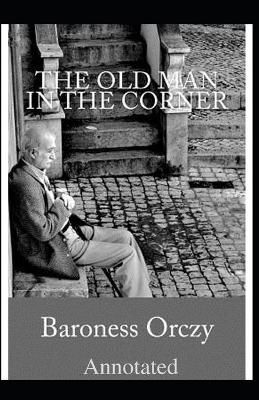 Book cover for The Old Man in the Corner Annotated