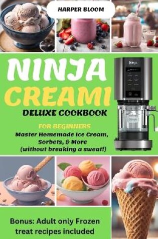 Cover of Ninja Creami Deluxe Cookbook for Beginners