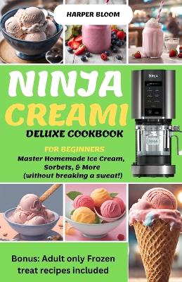 Cover of Ninja Creami Deluxe Cookbook for Beginners