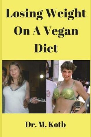 Cover of Losing Weight On A Vegan Diet