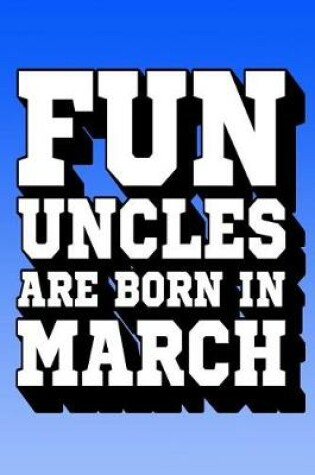 Cover of Fun Uncles Are Born in March