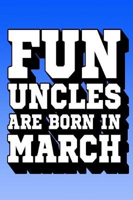 Book cover for Fun Uncles Are Born in March