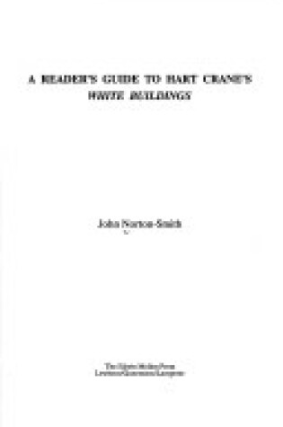 Cover of A Reader's Guide to Hart Crane's "White Buildings"