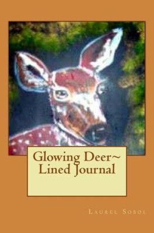 Cover of Glowing Deer Lined Journal