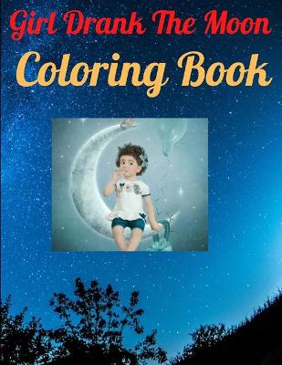 Book cover for Girl Drank The Moon Coloring Book