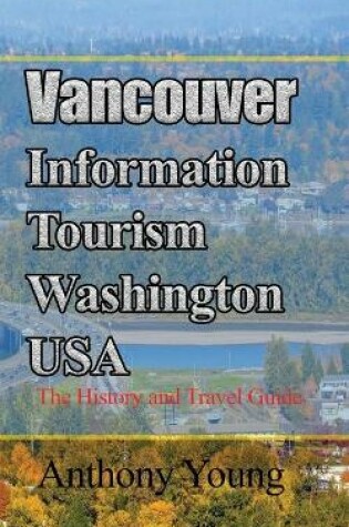 Cover of Vancouver Information Tourism Washington USA