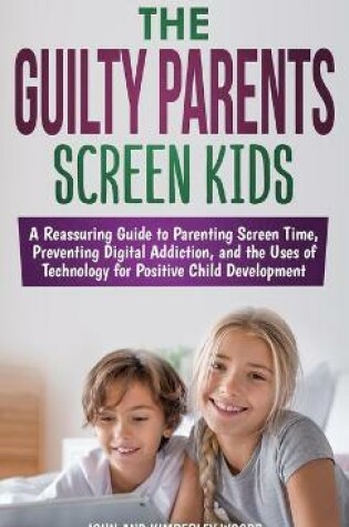 Cover of The Guilty Parents - Screen Kids