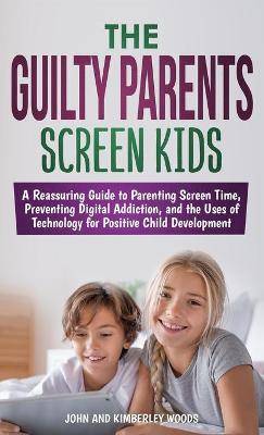 Book cover for The Guilty Parents - Screen Kids