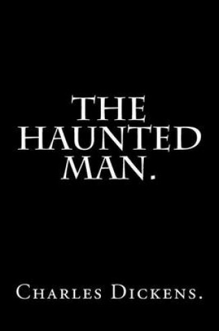 Cover of The Haunted Man by Charles Dickens.