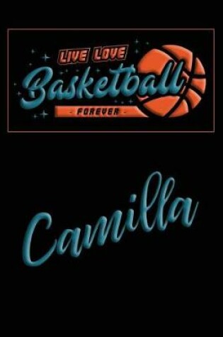 Cover of Live Love Basketball Forever Camilla