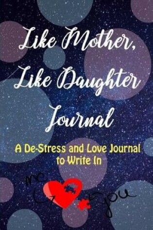 Cover of Like Mother, Like Daughter Journal