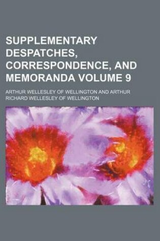 Cover of Supplementary Despatches, Correspondence, and Memoranda Volume 9