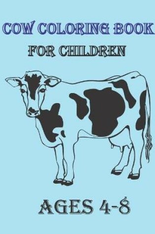 Cover of Cow Coloring Book For Children