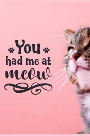 Cover of You Had Me at Meow