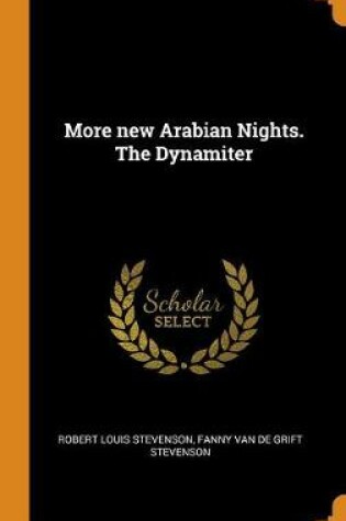 Cover of More New Arabian Nights. the Dynamiter