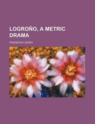 Book cover for Logrono, a Metric Drama