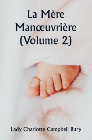 Cover of La M�re Manoeuvri�re (Volume 2)