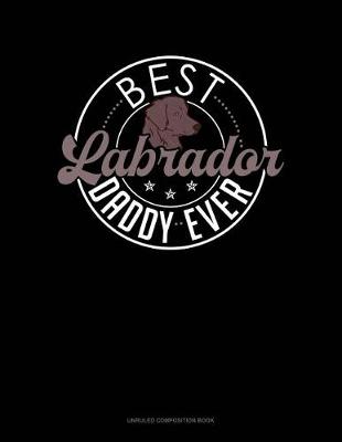 Cover of Best Labrador Daddy Ever