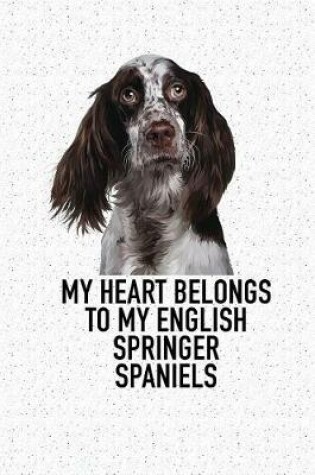 Cover of My Heart Belongs to My English Springer Spaniels