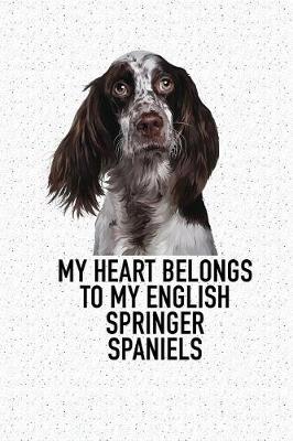 Book cover for My Heart Belongs to My English Springer Spaniels