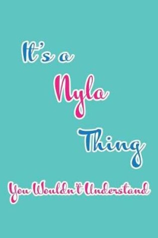 Cover of It's a Nyla Thing You Wouldn't Understand