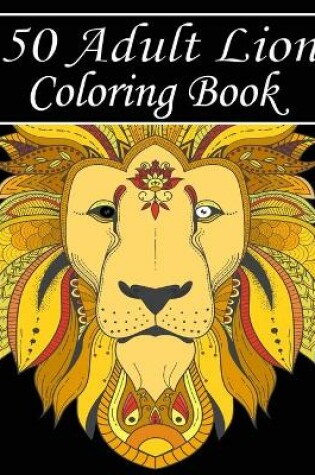 Cover of 50 Adult Lion Coloring Book