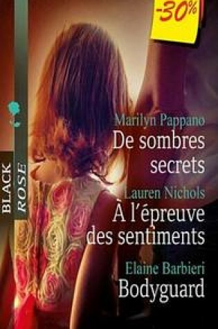 Cover of de Sombres Secrets - A L'Epreuve Des Sentiments - Bodyguard