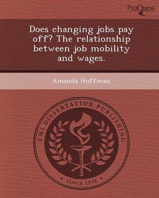 Book cover for Does Changing Jobs Pay Off? the Relationship Between Job Mobility and Wages