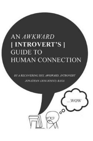 Cover of An Awkward Introvert's Guide to Human Connection