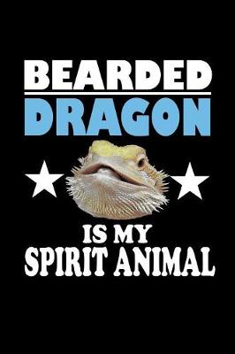 Book cover for Bearded Dragon Is My Spirit Animal