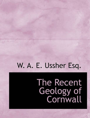 Book cover for The Recent Geology of Cornwall