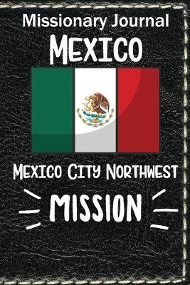 Book cover for Missionary Journal Mexico City Northwest Mission