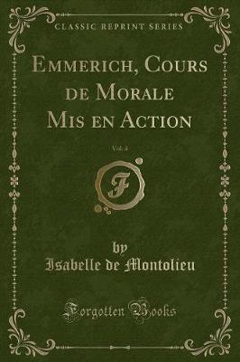 Book cover for Emmerich, Cours de Morale MIS En Action, Vol. 4 (Classic Reprint)