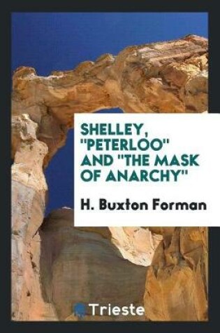 Cover of Shelley, Peterloo and the Mask of Anarchy