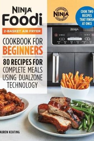 Cover of Ninja Foodi 2-Basket Air Fryer Cookbook for Beginners