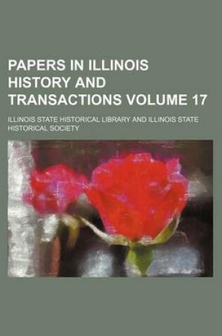 Cover of Papers in Illinois History and Transactions Volume 17