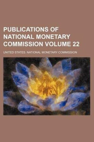 Cover of Publications of National Monetary Commission Volume 22