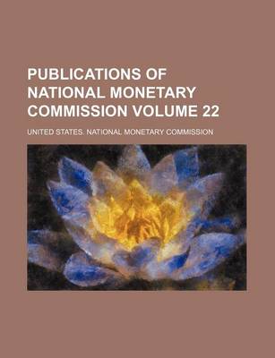 Book cover for Publications of National Monetary Commission Volume 22