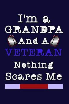 Book cover for I'm a Grandpa and a Veteran Nothing Scares Me