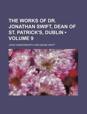 Book cover for The Works of Dr. Jonathan Swift, Dean of St. Patrick's, Dublin (Volume 9)