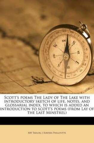 Cover of Scott's Poems the Lady of the Lake with Introductory Sketch of Life, Notes, and Glossarial Index, to Which Is Added an Introduction to Scott's Poems (from Lay of the Last Minstrel)