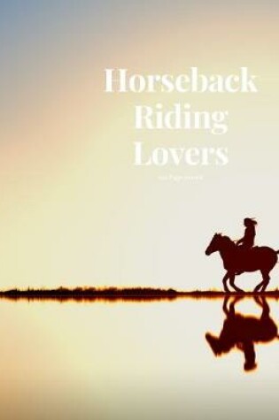 Cover of Horseback Riding Lovers 100 page Journal